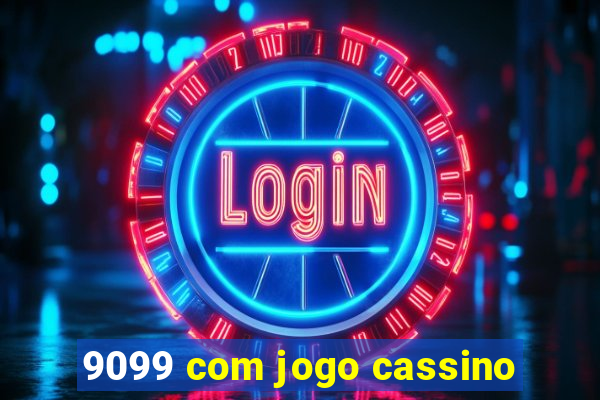 9099 com jogo cassino